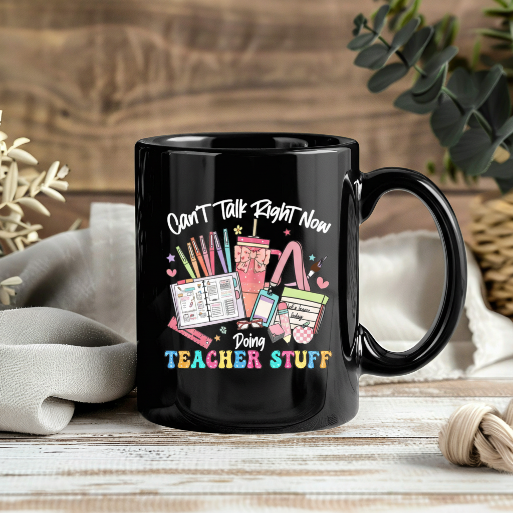 Can’t Talk Right Now Doing Teacher Stuff Mug, Funny Teacher Mug, Funny Teacher Gift