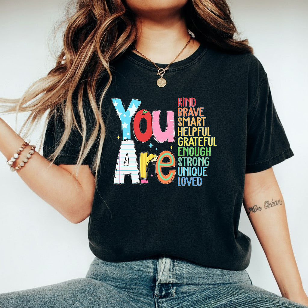 You Are Kind Brave Smart Shirt, Back to school Shirt, Teacher Gift Shirts Sweatshirts