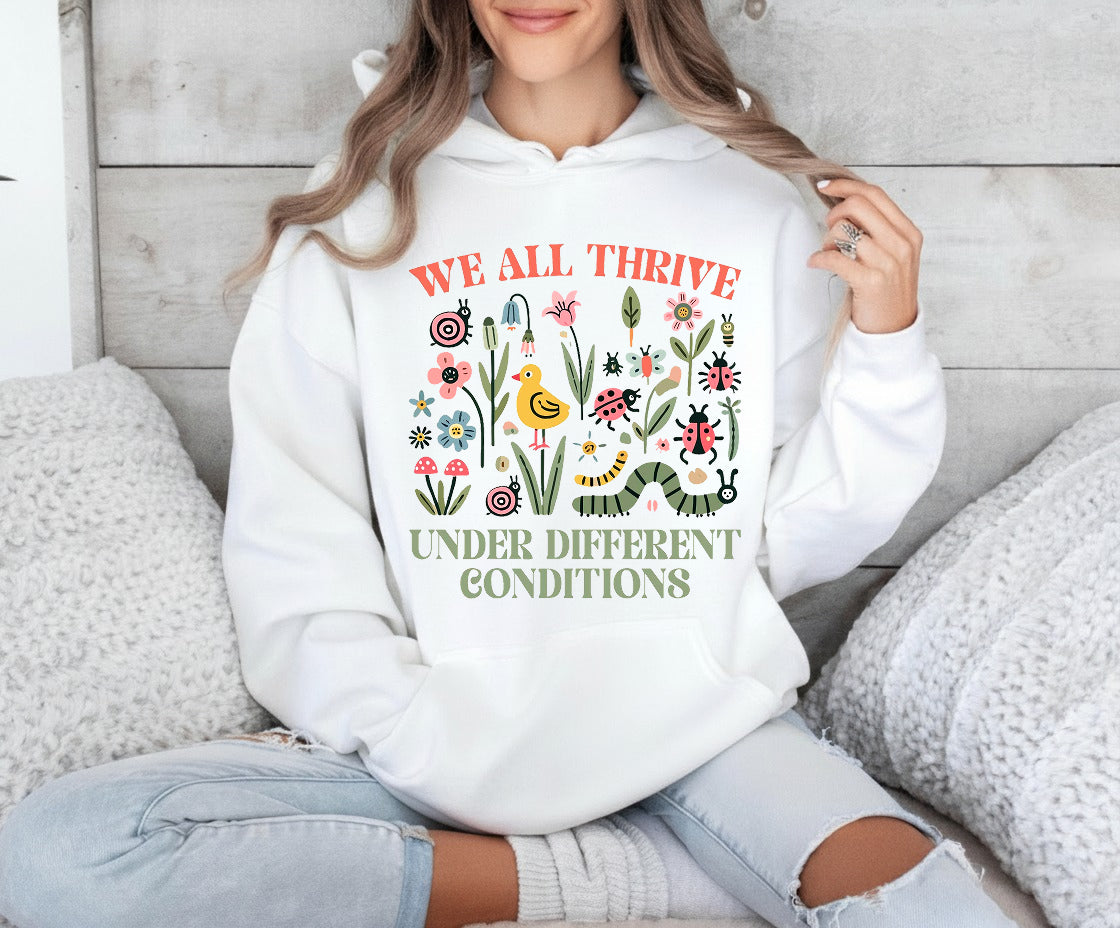 We All Thrive Under Different Conditions Shirt, Teacher Shirt, Special Education Shirt Hoodie Sweatshirts