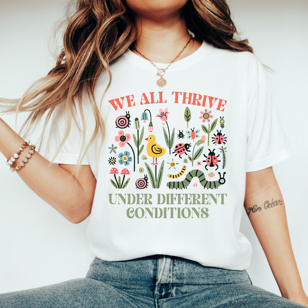 We All Thrive Under Different Conditions Shirt, Teacher Shirt, Special Education Shirt Hoodie Sweatshirts