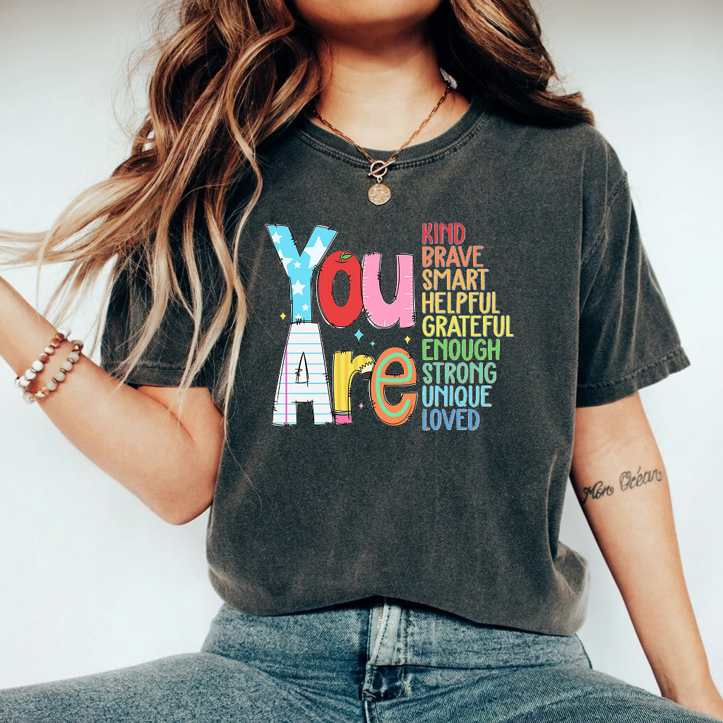 You Are Kind Brave Smart Shirt, Back to school Shirt, Teacher Gift Shirts Sweatshirts