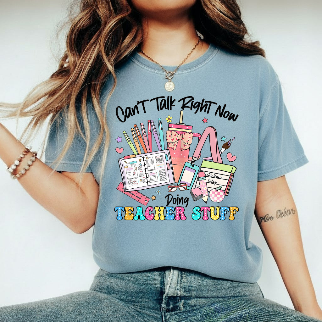 Can’t Talk Right Now Doing Teacher Stuff Shirt, Funny Teacher Shirt