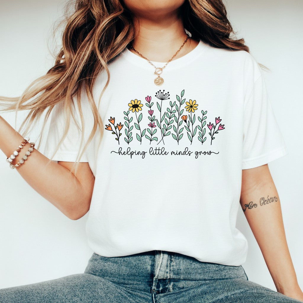 Helping Little Minds Grow Shirt Teacher Appreciation Gift Shirt